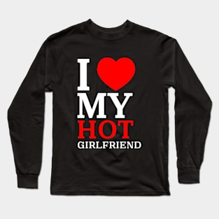 I Love My Girlfriend Long Sleeve T-Shirt